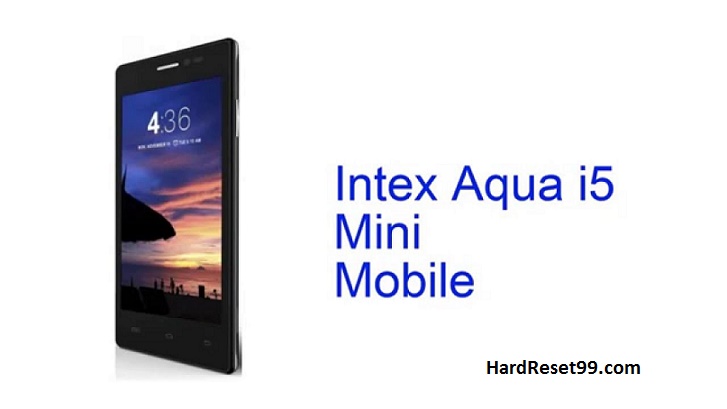 Intex aqua i5 mini Hard reset, Factory Reset and Password Recovery